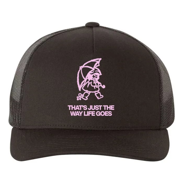 ThatS Just The Way Life Goes Yupoong Adult 5-Panel Trucker Hat