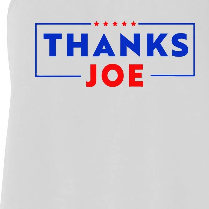 Thanks Joe Thank You Joe Biden Thank You President Women's Racerback Tank