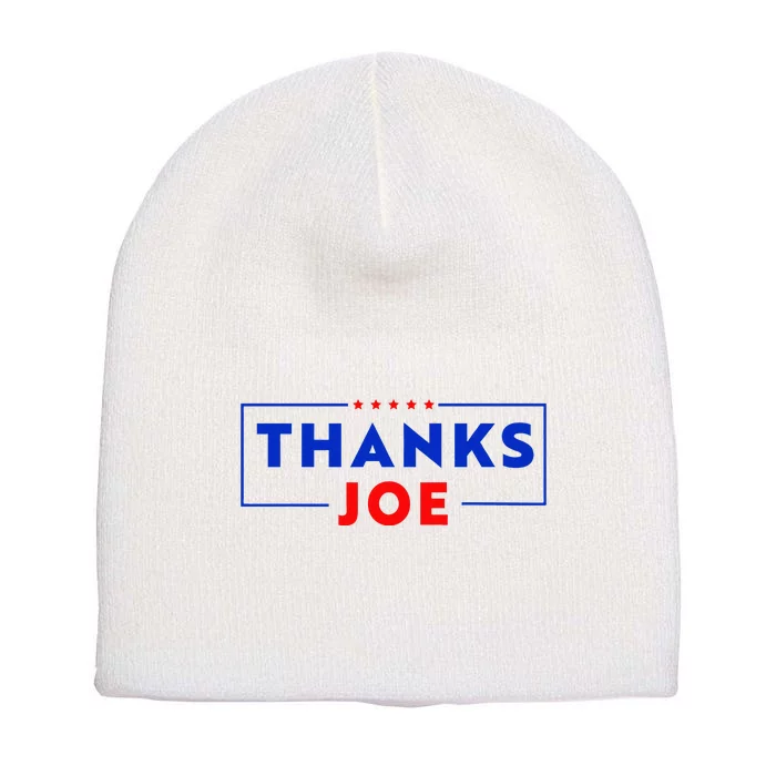 Thanks Joe Thank You Joe Biden Thank You President Short Acrylic Beanie