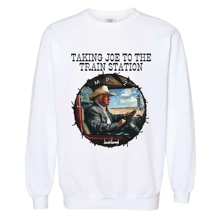 Taking Joe To The Train Station Trump 2024 Garment-Dyed Sweatshirt