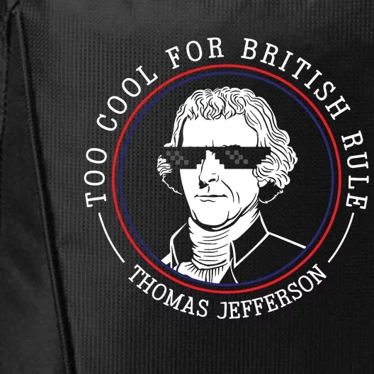 Thomas Jefferson Too Cool For British Rule Patriotic City Backpack