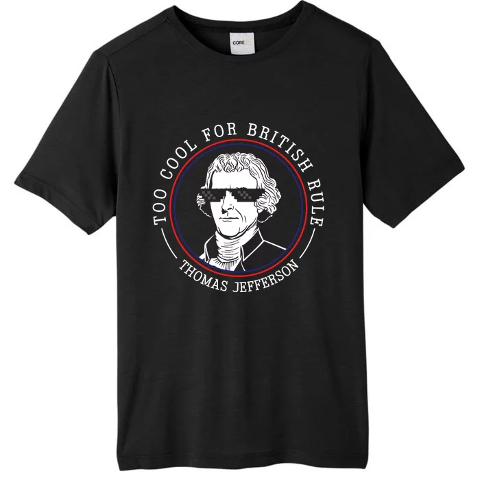 Thomas Jefferson Too Cool For British Rule Patriotic ChromaSoft Performance T-Shirt