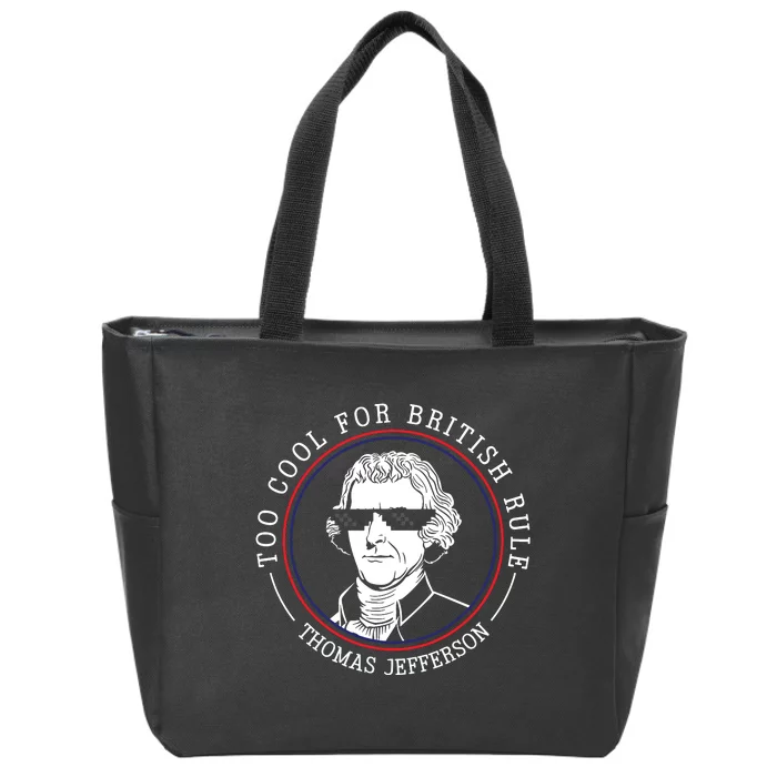 Thomas Jefferson Too Cool For British Rule Patriotic Zip Tote Bag