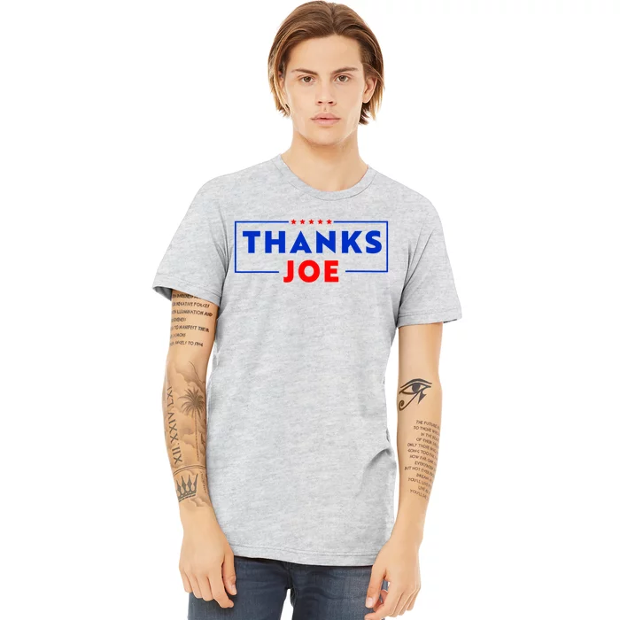 Thanks Joe Thank You Joe Biden Premium T-Shirt