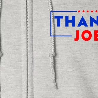 Thanks Joe Thank You Joe Biden Full Zip Hoodie