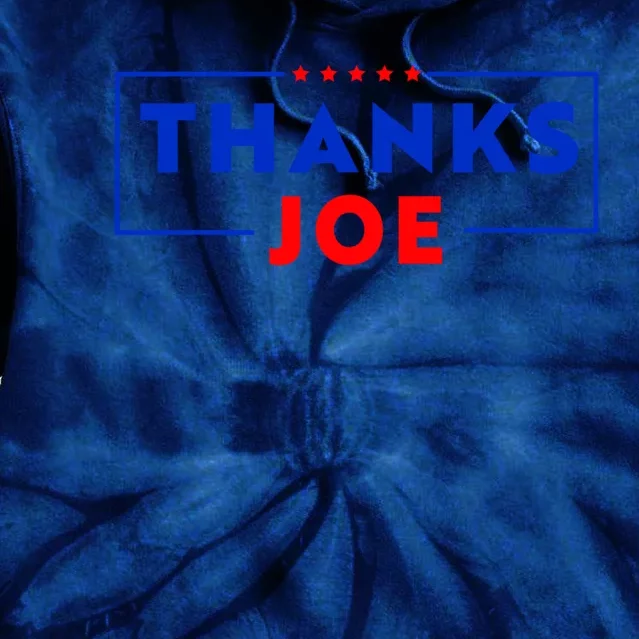 Thanks Joe Thank You Joe Biden Tie Dye Hoodie