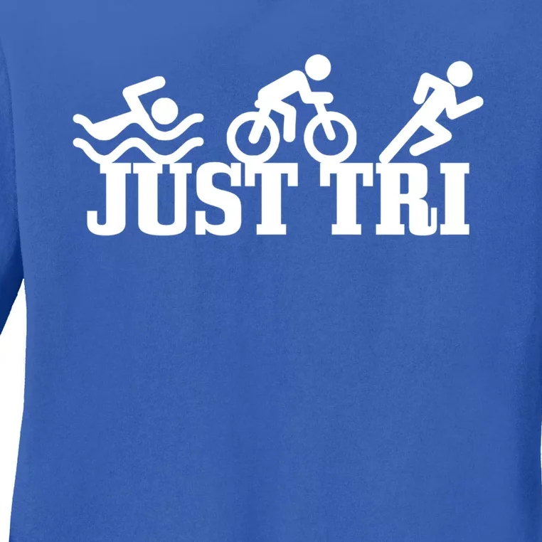 Triathlon Just Tri Swim Bike Run Funny Triathlete Gift Ladies Long Sleeve Shirt