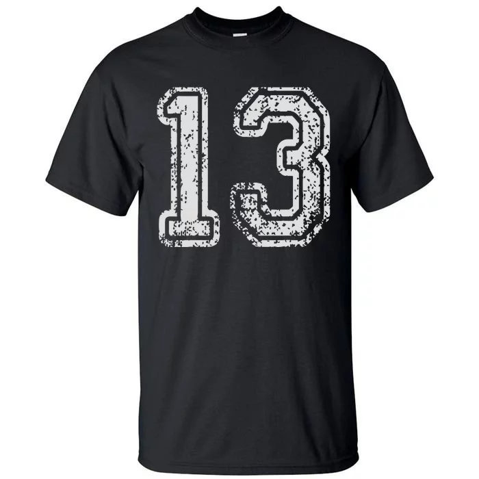 Team Jersey Uniforms Number 13 Thirteen School Sports Bdays Tall T-Shirt