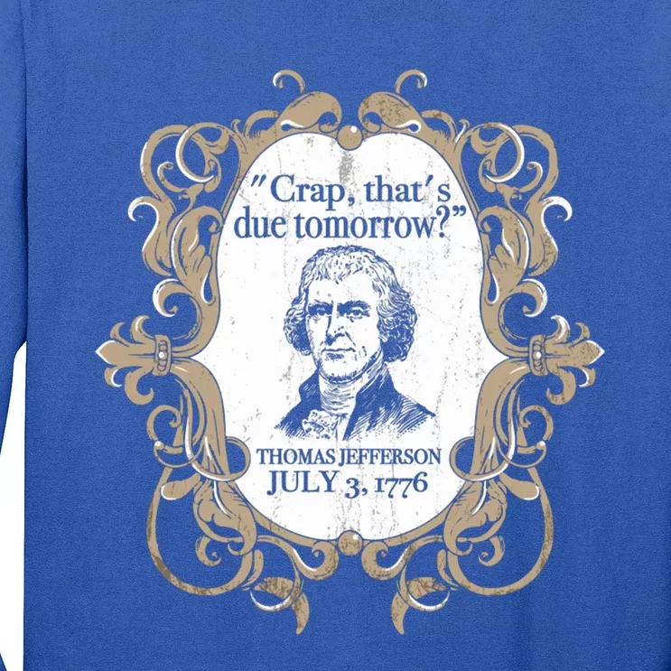 Thomas Jefferson Usa Funny History Funny Gift Quote Funny History Gift Long Sleeve Shirt