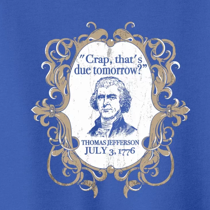 Thomas Jefferson Usa Funny History Funny Gift Quote Funny History Gift Toddler T-Shirt