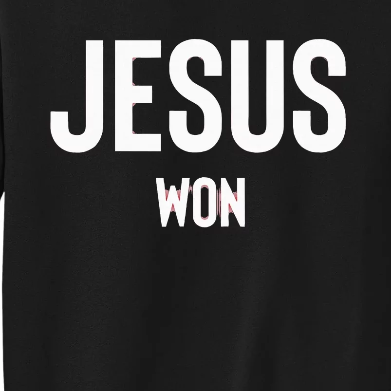 Texas Jesus Won Tall Sweatshirt