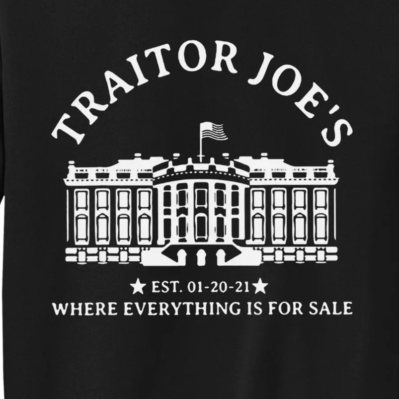 Traitor JoeS Where Everything Is For Sale Tall Sweatshirt