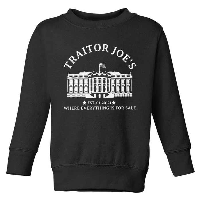 Traitor JoeS Where Everything Is For Sale Toddler Sweatshirt