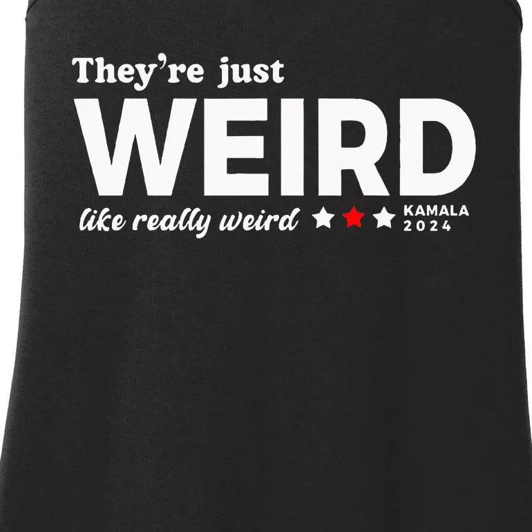 TheyRe Just Weird Kamala Harris 2024 Antitrump Ladies Essential Tank