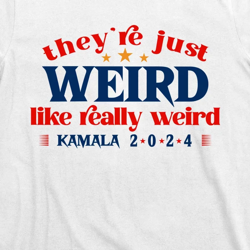 TheyRe Just Weird Kamala Harris Sticker Funny Antitrump Decal Vote Harrispre T-Shirt