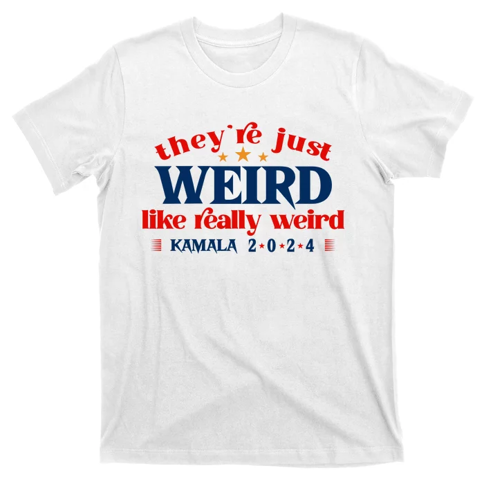 TheyRe Just Weird Kamala Harris Sticker Funny Antitrump Decal Vote Harrispre T-Shirt