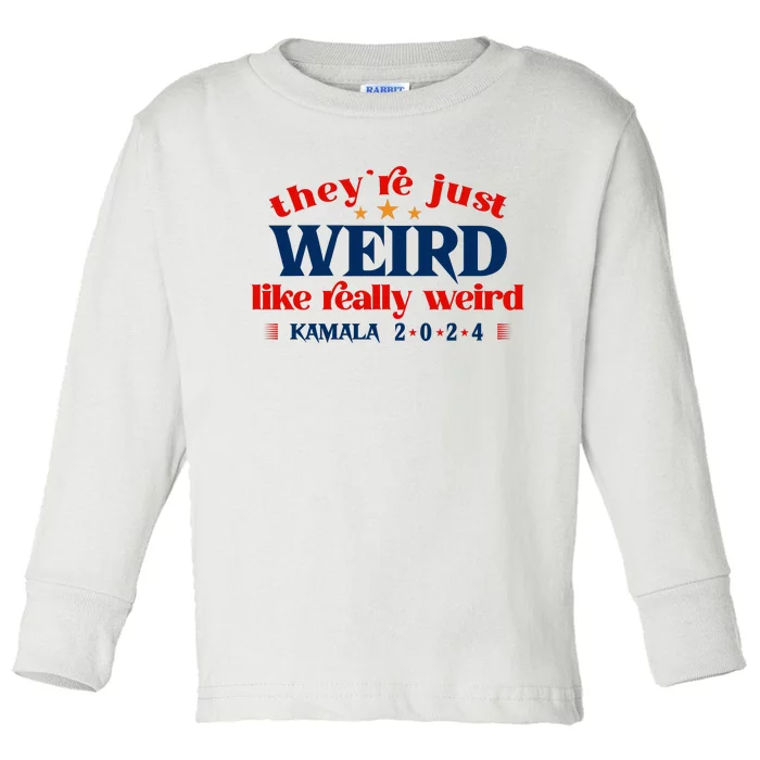 TheyRe Just Weird Kamala Harris Sticker Funny Antitrump Decal Vote Harrispre Toddler Long Sleeve Shirt