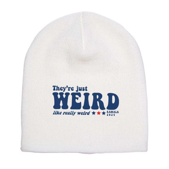 TheyRe Just Weird Antitrump TheyRe Weird Vote Blue Short Acrylic Beanie