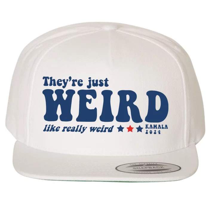 TheyRe Just Weird Antitrump TheyRe Weird Vote Blue Wool Snapback Cap