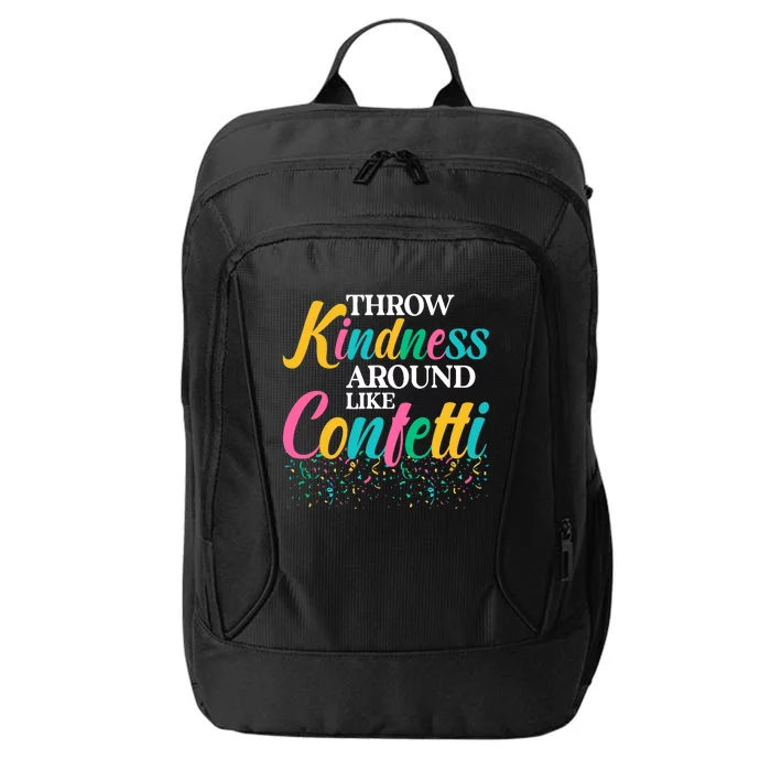 Throw Kindness Around Like Confetti Color Inspiration Design City Backpack