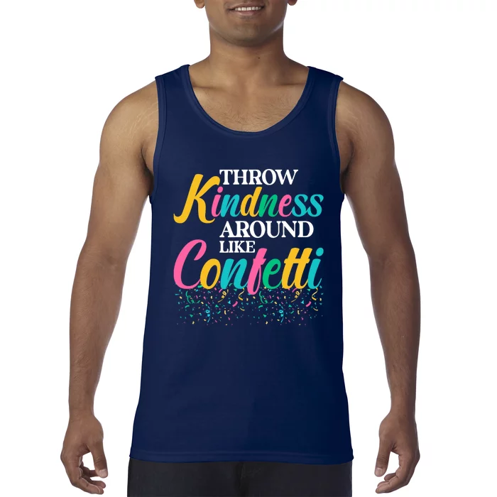 Throw Kindness Around Like Confetti Color Inspiration Design Tank Top