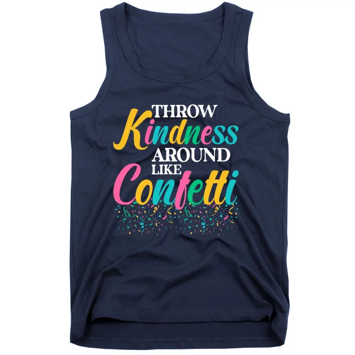 Throw Kindness Around Like Confetti Color Inspiration Design Tank Top