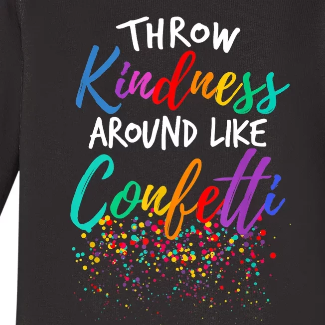 Throw Kindness Around Like Confetti Kind Teacher Kid Baby Long Sleeve Bodysuit