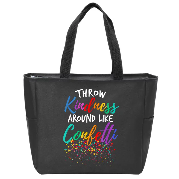 Throw Kindness Around Like Confetti Kind Teacher Kid Zip Tote Bag