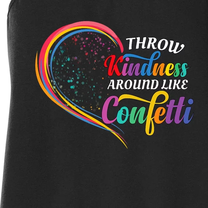 Throw Kindness Around Like Confetti Be Kind Teacher Throw Kindness Anti Bullying Women's Racerback Tank