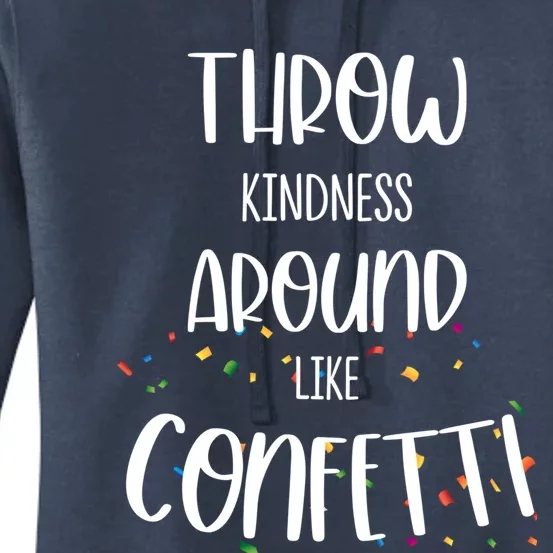 Throw Kindness Around Like Confetti Meaningful Gift Anti Bullying Gift Women's Pullover Hoodie