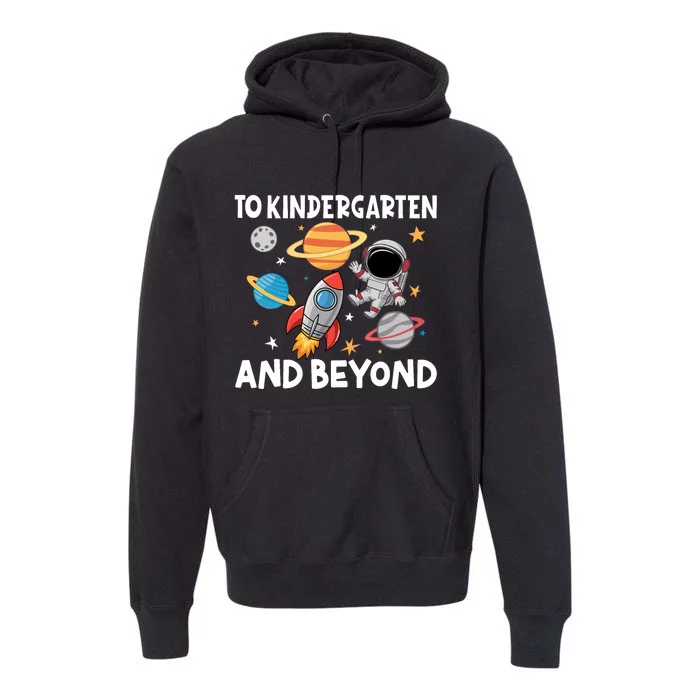 To Kindergarten And Beyond Astronaut Back To School Premium Hoodie