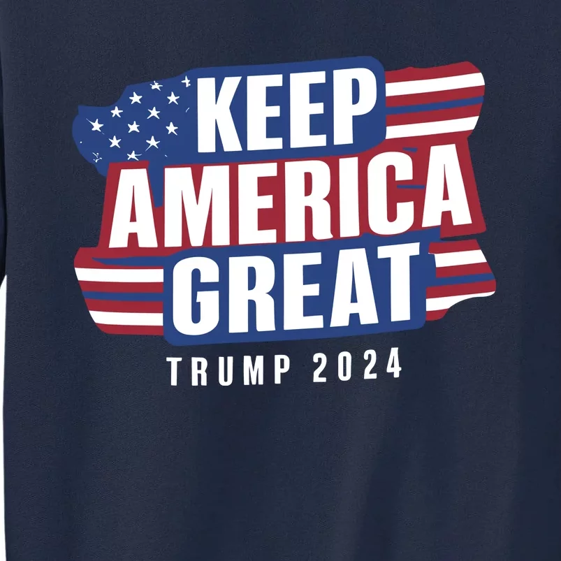 Trump Keep America Great 2024 Vote Tall Sweatshirt