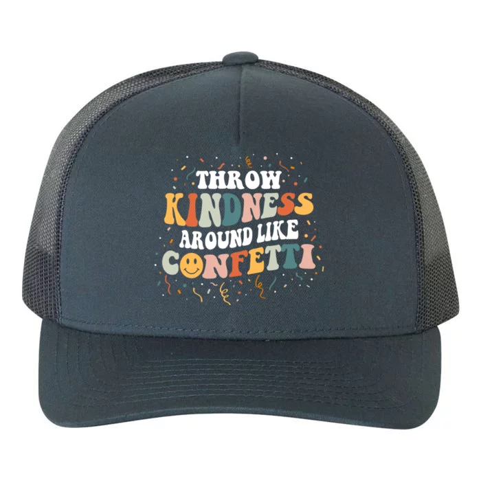 Throw Kindness Around Like Confetti Retro Anti Bullying Gift Yupoong Adult 5-Panel Trucker Hat