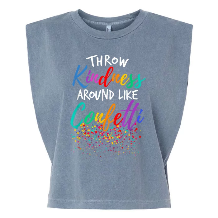 Throw Kindness Around Like Confetti Kind Teacher Garment-Dyed Women's Muscle Tee