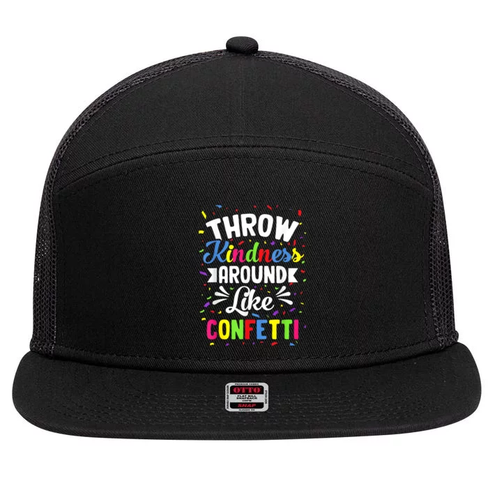 Throw Kindness Around Like Confetti Kind Teacher 7 Panel Mesh Trucker Snapback Hat