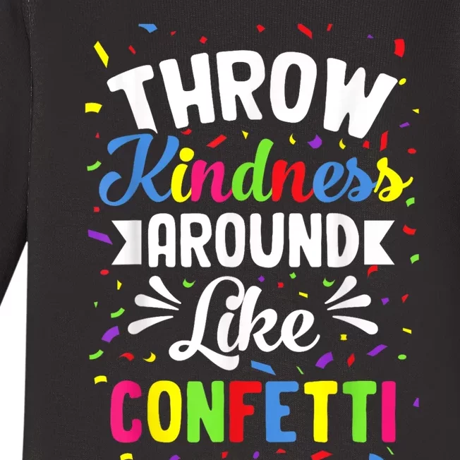 Throw Kindness Around Like Confetti Kind Teacher Baby Long Sleeve Bodysuit