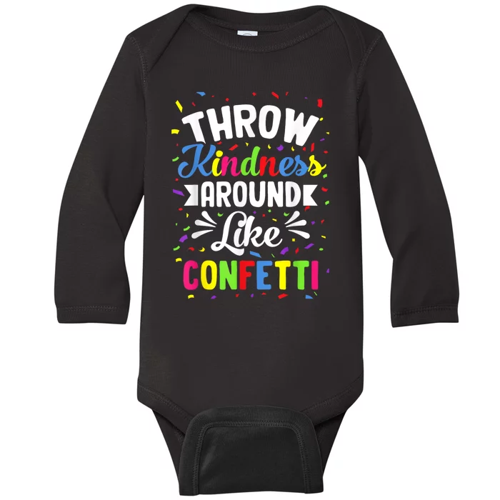 Throw Kindness Around Like Confetti Kind Teacher Baby Long Sleeve Bodysuit