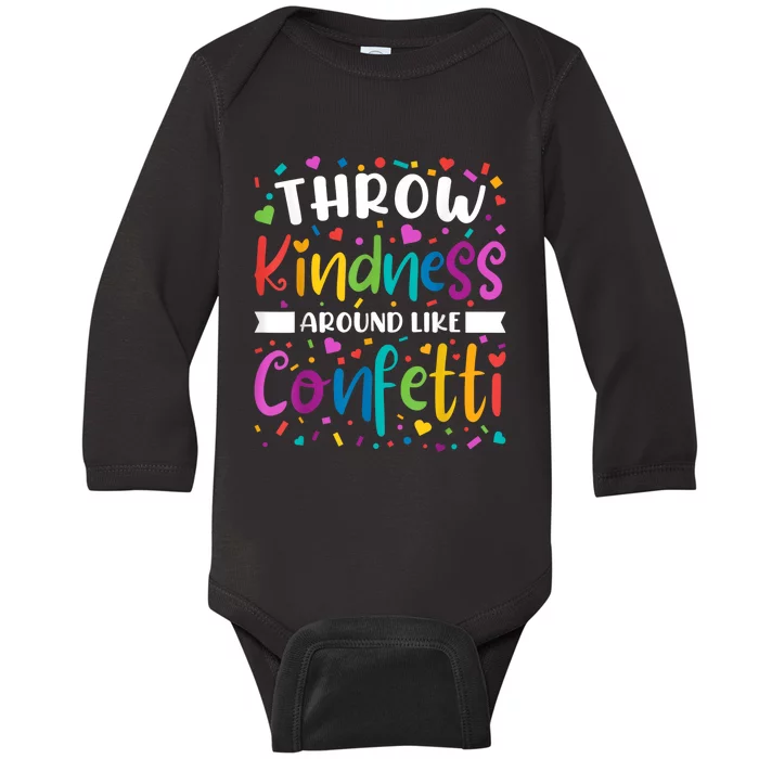 Throw Kindness Around Like Confetti Kind Teacher Baby Long Sleeve Bodysuit