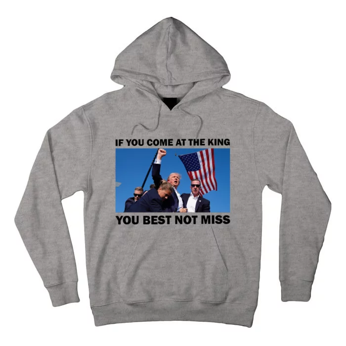 Trump King Best Not Miss Shot Shoot Assassination Attempt 2024 Tall Hoodie