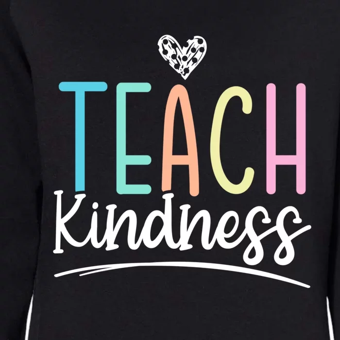 Teach Kindness Be Kind Inspirational Motivational Gift Womens California Wash Sweatshirt