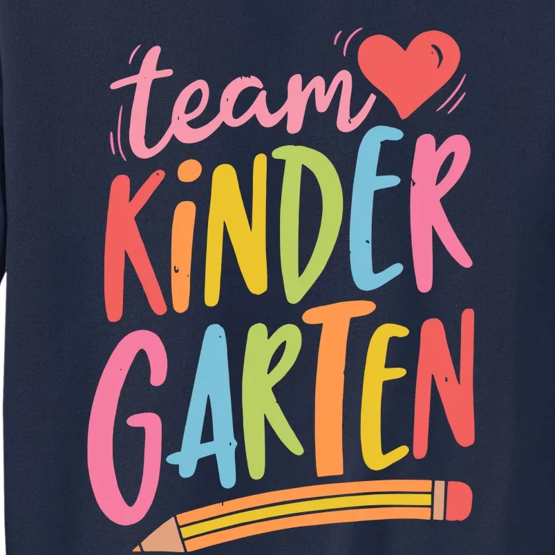 Team Kindergarten Crew Teacher Kinder Squad Tall Sweatshirt