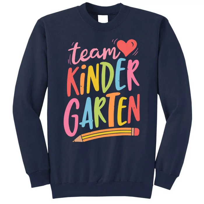 Team Kindergarten Crew Teacher Kinder Squad Tall Sweatshirt