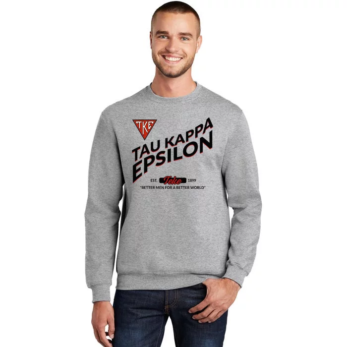 Tau Kappa Epsilon Fraternity Tke Est 1899 Teke 2307020 Tall Sweatshirt