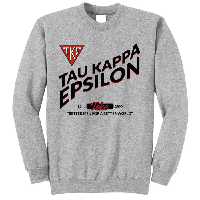 Tau Kappa Epsilon Fraternity Tke Est 1899 Teke 2307020 Tall Sweatshirt