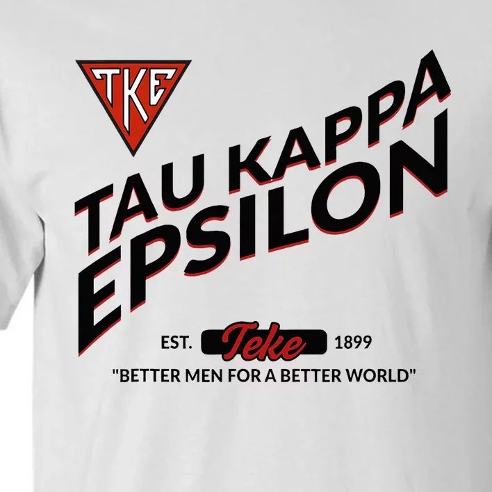 Tau Kappa Epsilon Fraternity Tke Est 1899 Teke 2307020 Tall T-Shirt