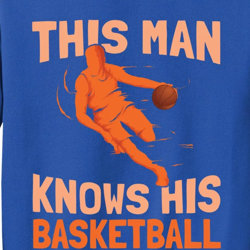 This Knows His Basketball Gift Hoops Streetball Basketball Gift Tall Sweatshirt