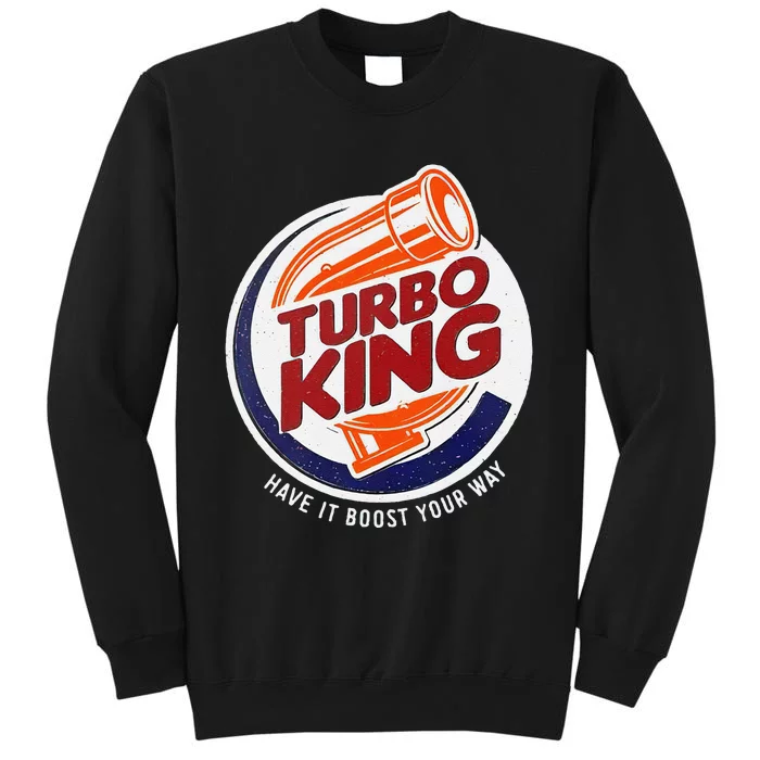 Turbo King Have It Boost Your Way Tall Sweatshirt