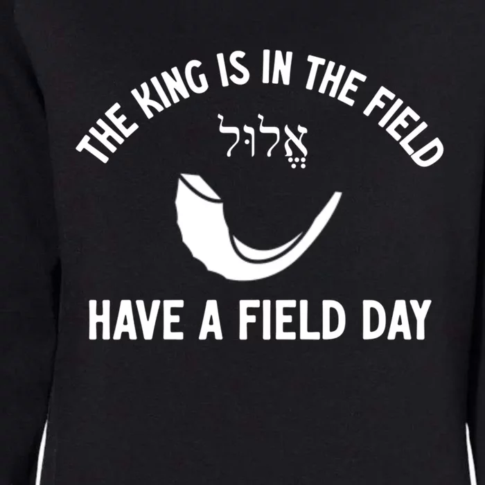 The King Is In The Field Day Jewish New Year Elul Shofar Gift Womens California Wash Sweatshirt