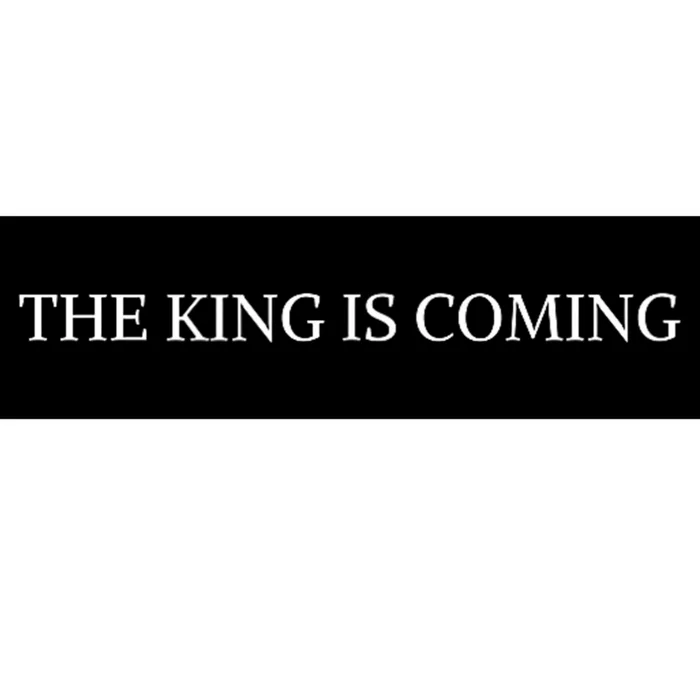 The King Is Coming Christian Faith Jesus Follower Bumper Sticker