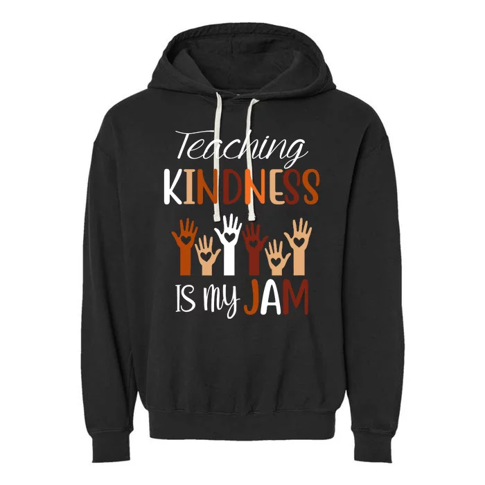 Teaching Kindness Is My Jam Garment-Dyed Fleece Hoodie